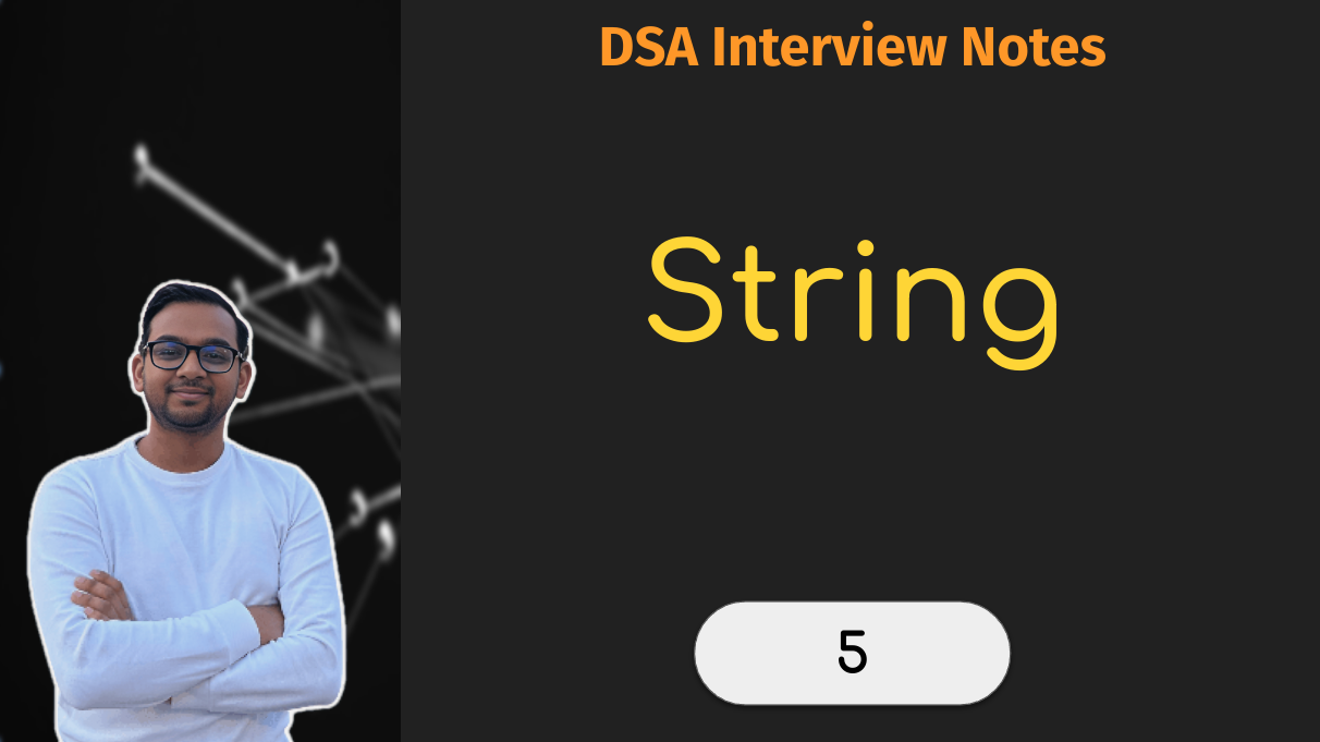 DSA Interview Notes: String [Part 5] thumbnail