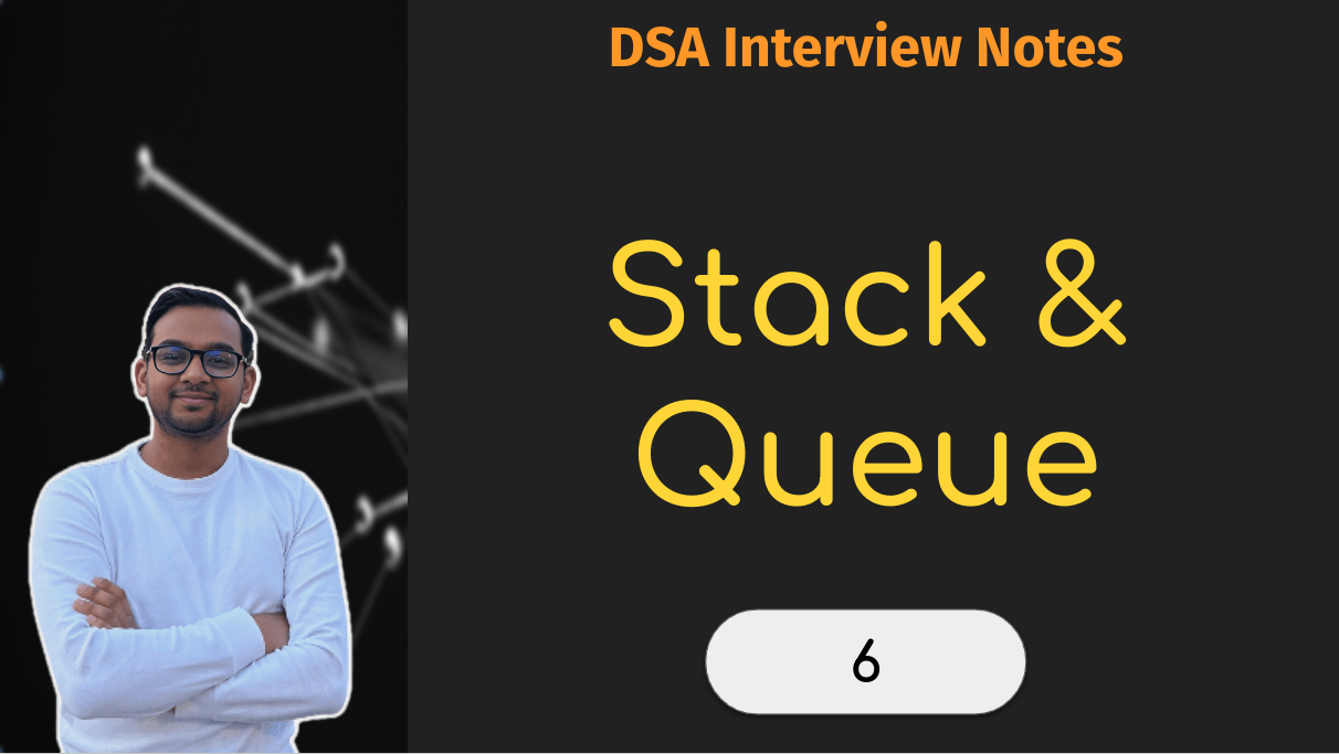 DSA Interview Notes: Stack & Queue [Part 6] thumbnail